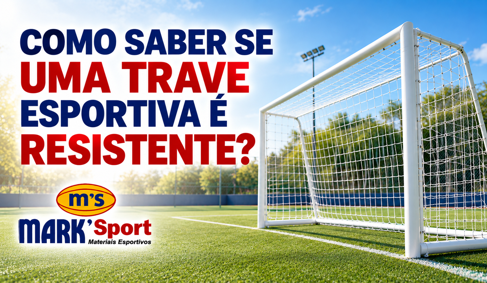 Como saber se uma trave esportiva é resistente?